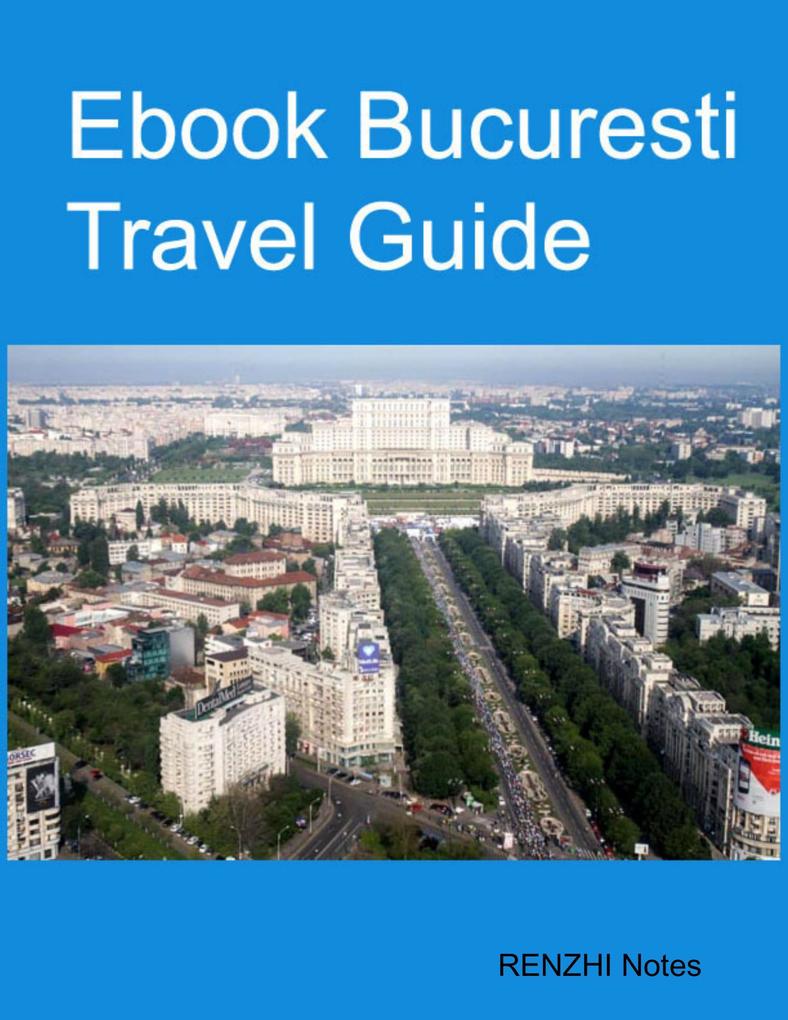 Ebook Bucuresti Travel Guide - RENZHI Notes