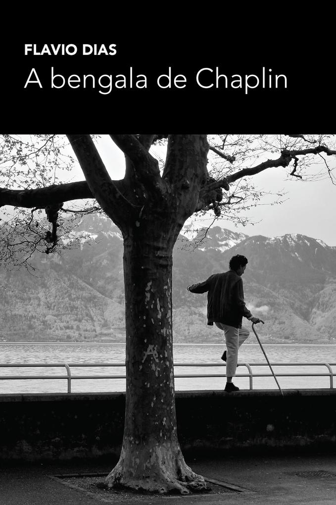 A bengala de Chaplin - Flavio Dias