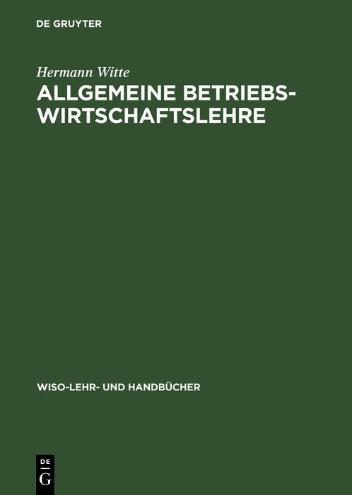 Allgemeine Betriebswirtschaftslehre - Hermann Witte