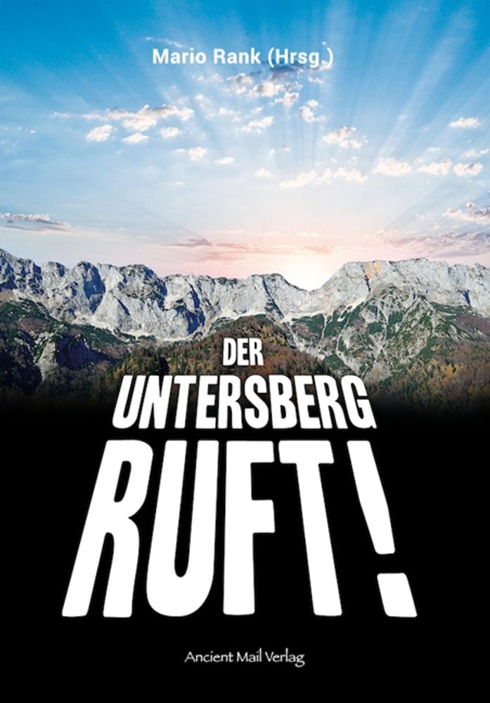 Der Untersberg ruft - Marcus E. Levski/ Peter Kneissl/ Werner Betz/ Elisabeth Heiß/ Stan Wolf