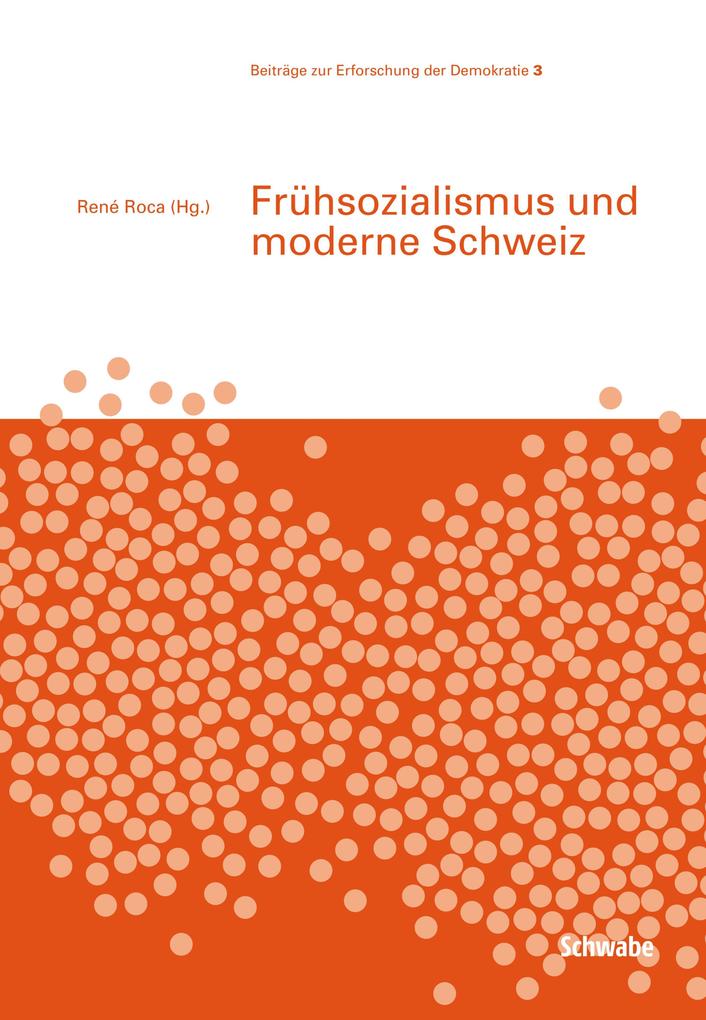 Frühsozialismus und moderne Schweiz - René Roca