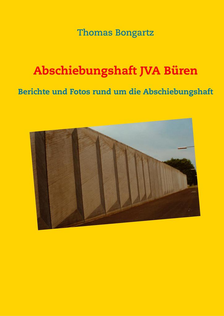 Abschiebungshaft JVA Büren - Thomas Bongartz
