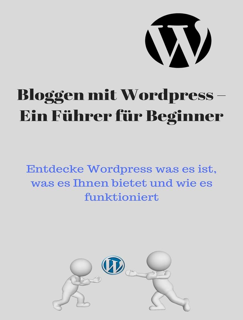 Blog mit Wordpress - Ein Führer für Beginner - Andre Sternberg
