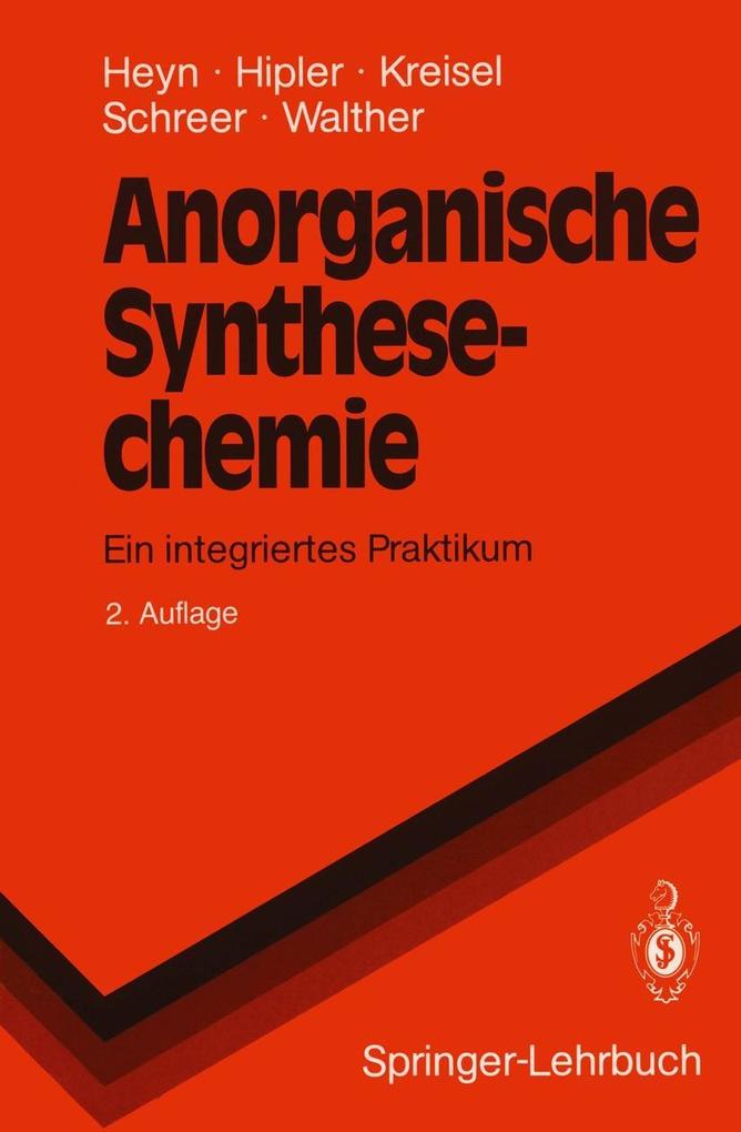 Anorganische Synthesechemie - Bodo Heyn/ Bernd Hipler/ Günter Kreisel/ Heike Schreer/ Dirk Walther