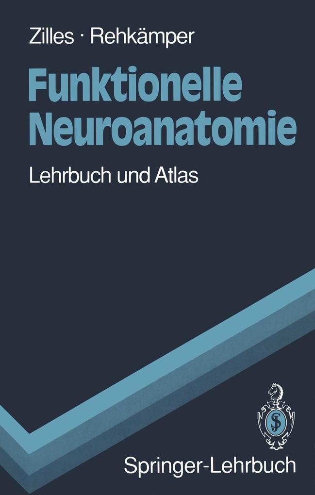 Funktionelle Neuroanatomie - Gerd Rehkämper/ Karl Zilles
