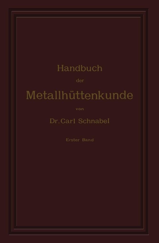 Handbuch der Metallhüttenkunde - Carl Schnabel