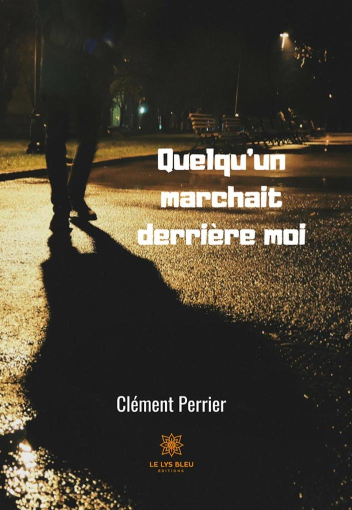 Quelqu'un marchait derrière moi - Clement Perrier