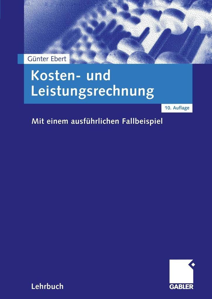 Kosten- und Leistungsrechnung - Günter Ebert