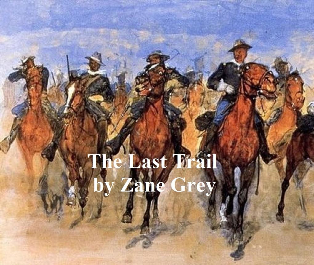 The Last Trail - Zane Grey