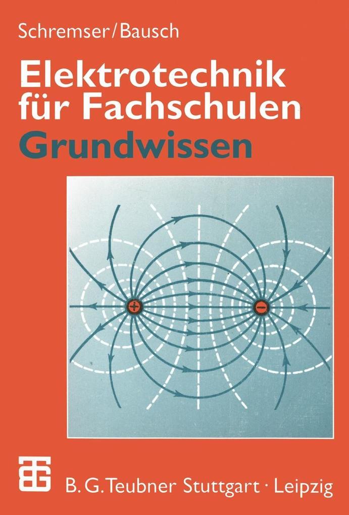 Elektrotechnik für Fachschulen - Hansjürgen Bausch/ Horst Schremser
