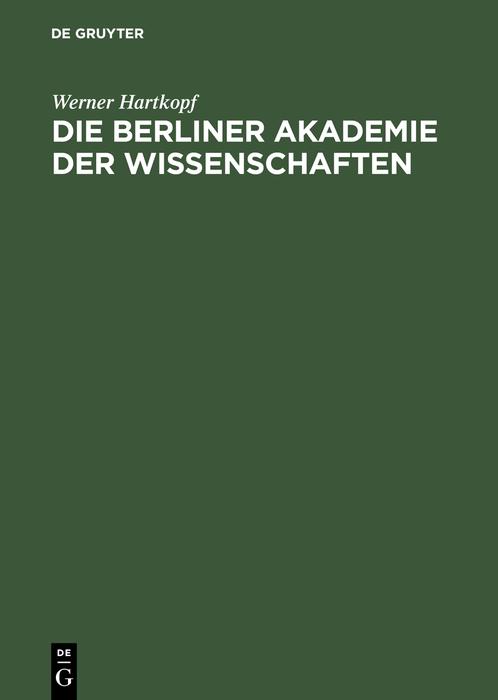 Die Berliner Akademie der Wissenschaften - Werner Hartkopf