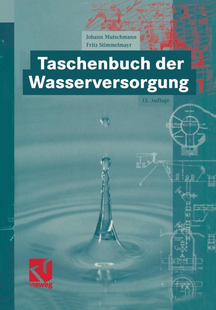 Taschenbuch der Wasserversorgung - Johann Mutschmann/ Fritz Stimmelmayr