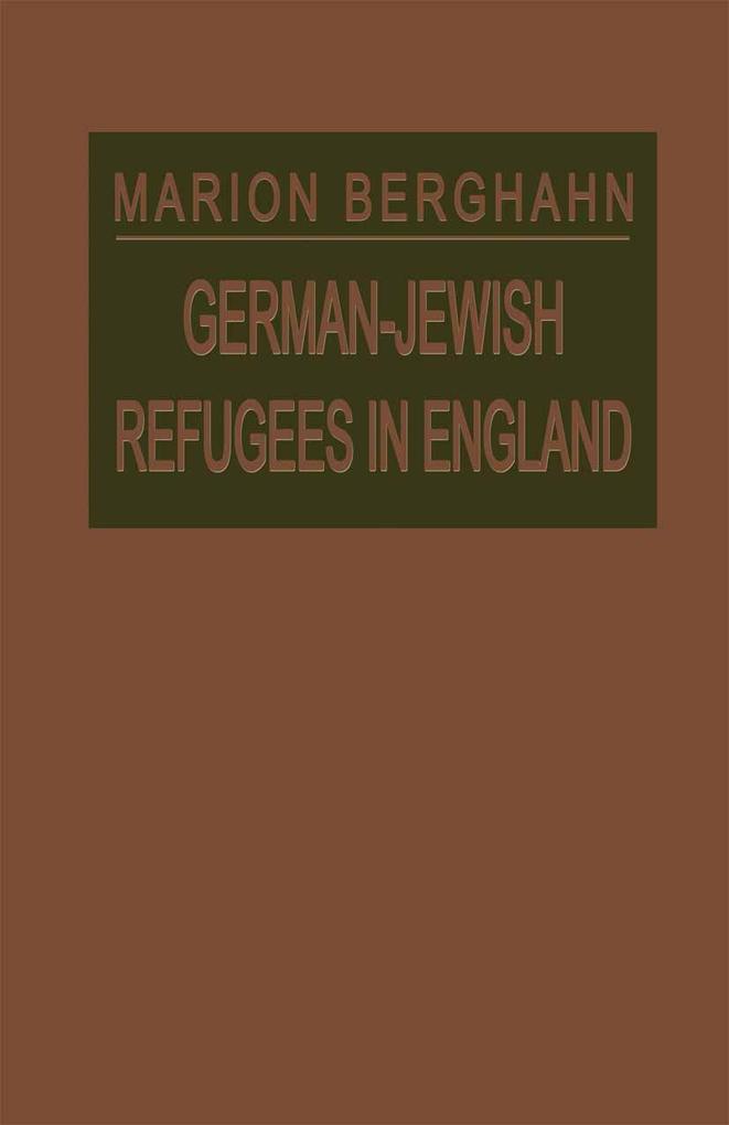 German-Jewish Refugees in England - Marion Berghahn