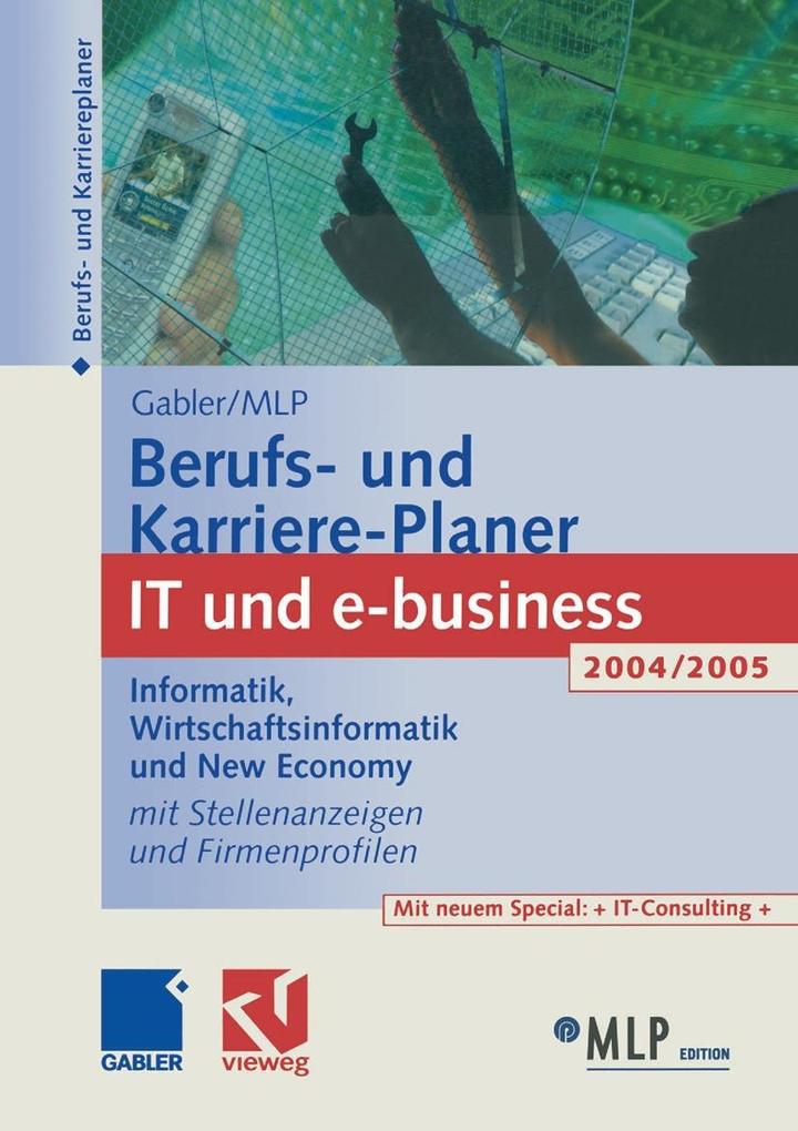 Gabler / MLP Berufs- und Karriere-Planer IT und e-business 2004/2005 - Michaela Abdelhamid/ Dirk Buschmann/ Regine Kramer/ Dunja Reulein/ Ralf Wettlaufer