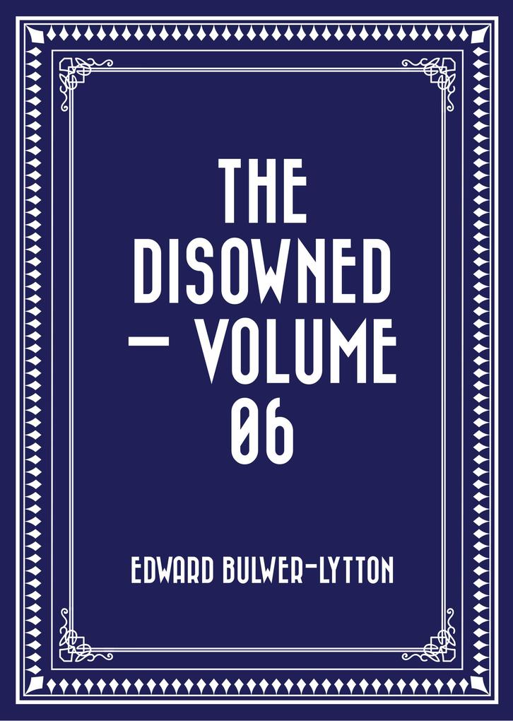 The Disowned - Volume 06 - Edward Bulwer-Lytton