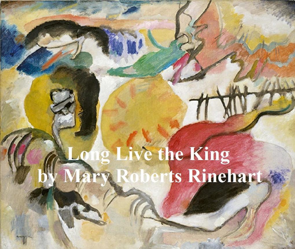 Long Live the King - Mary Roberts Rinehart
