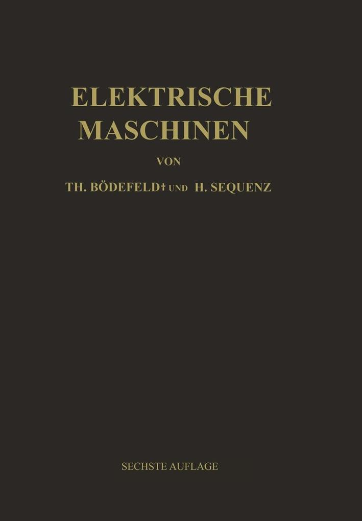 Elektrische Maschinen - Theodor Bödefeld/ Heinrich Sequenz