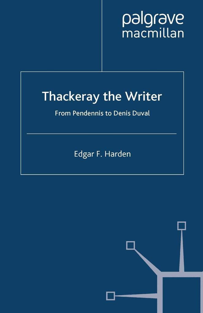 Thackeray the Writer - E. Harden