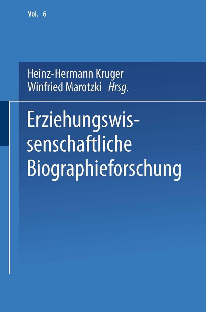 Erziehungswissenschaftliche Biographieforschung - Heinz-Hermann Krüger/ Winfried Marotzki