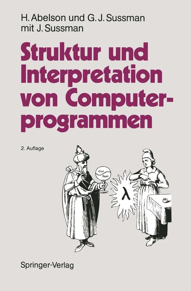 Struktur und Interpretation von Computerprogrammen - Harold Abelson/ Gerald J. Sussman