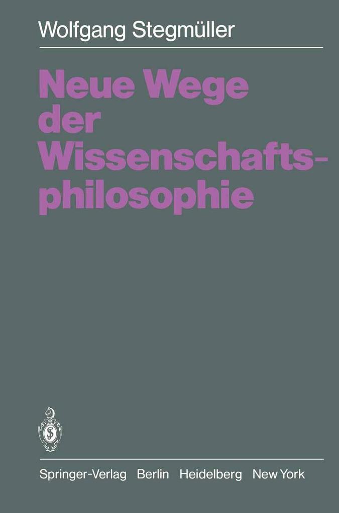 Neue Wege der Wissenschaftsphilosophie - Wolfgang Stegmüller