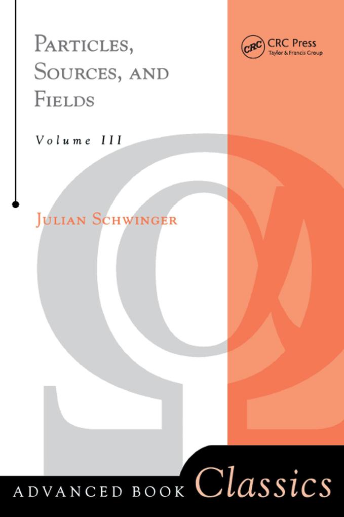 Particles Sources And Fields Volume 3 - Julian Schwinger