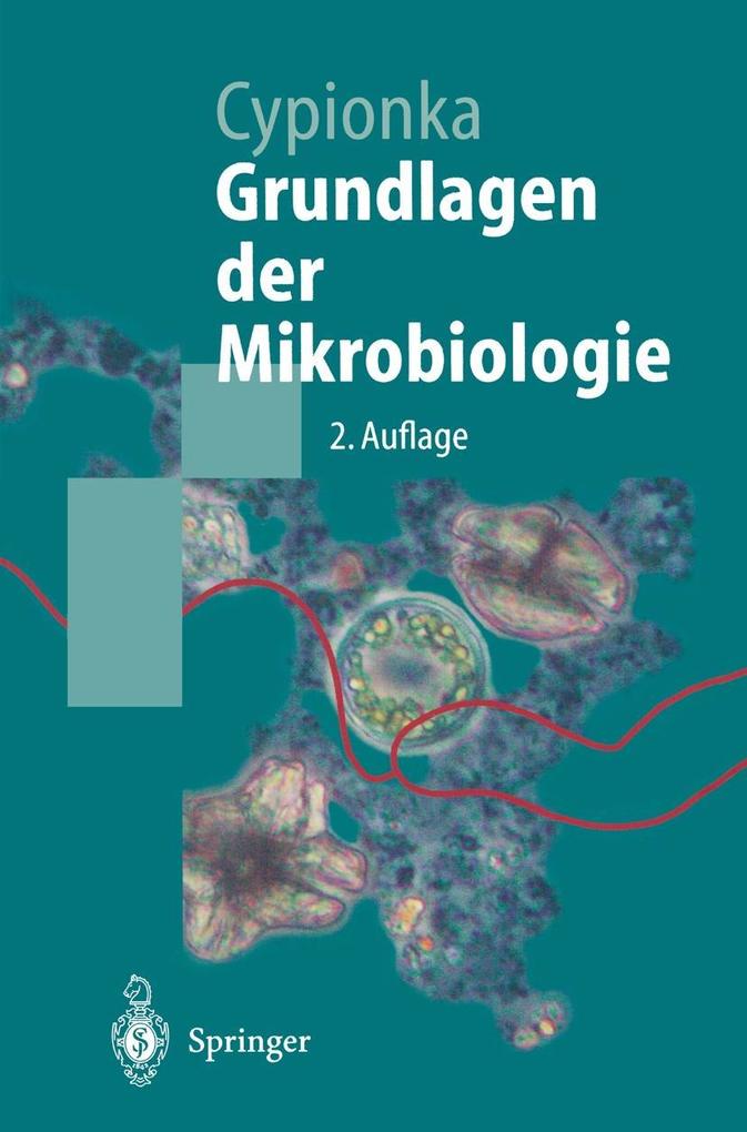 Grundlagen der Mikrobiologie - Heribert Cypionka
