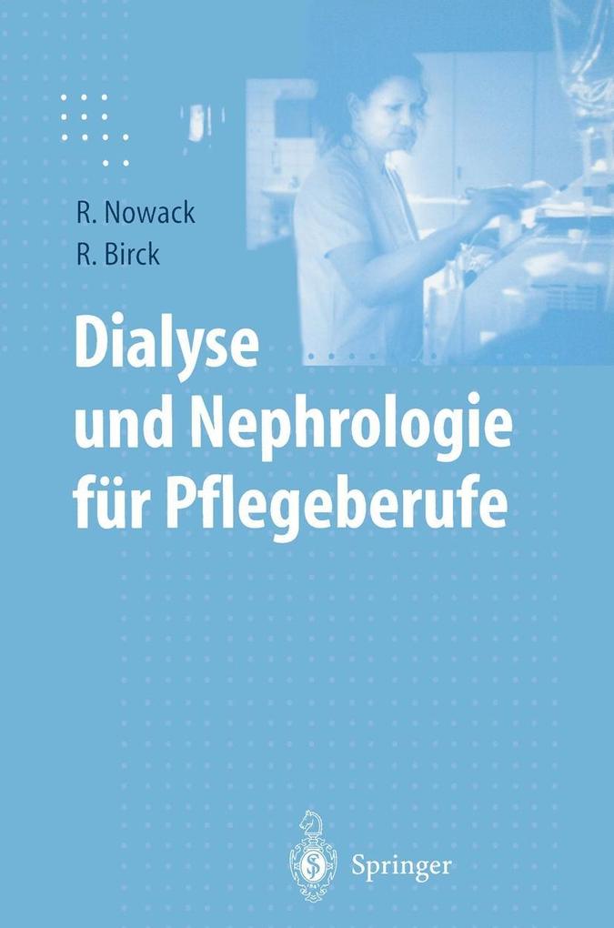Dialyse und Nephrologie für Pflegeberufe - Rainer Nowack/ Rainer Birck