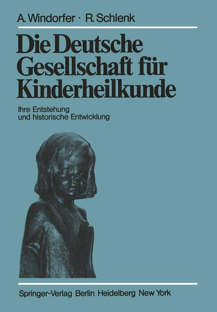 Die Deutsche Gesellschaft für Kinderheilkunde - A. Windorfer/ R. Schlenk