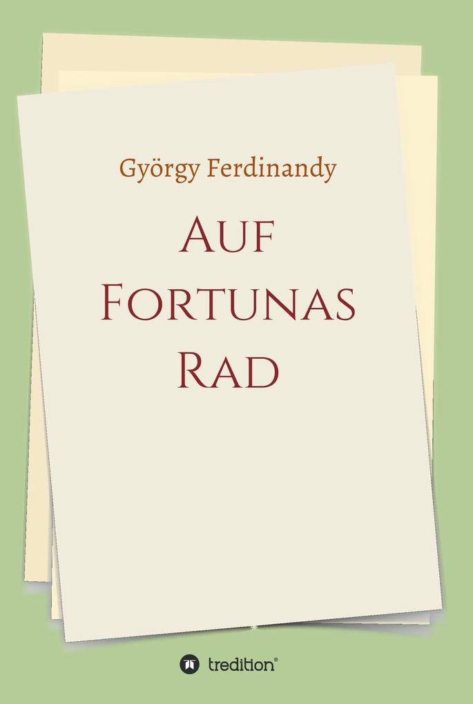 Auf Fortunas Rad - György Ferdinandy