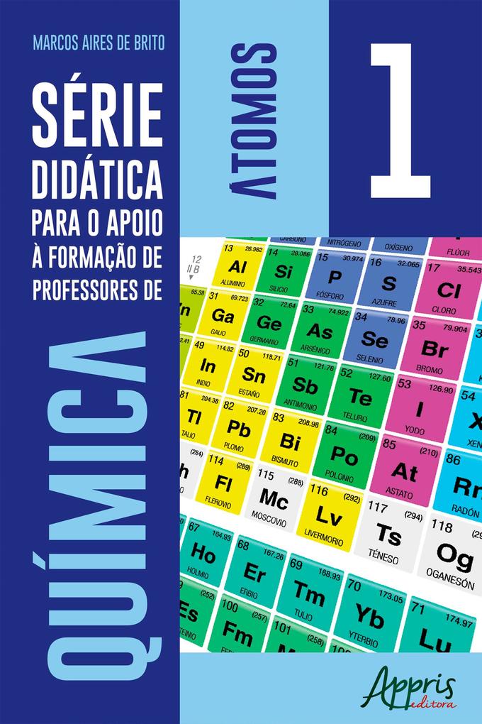Série Didática para o Apoio à Formação de Professores de Química - Volume 1 - Átomos