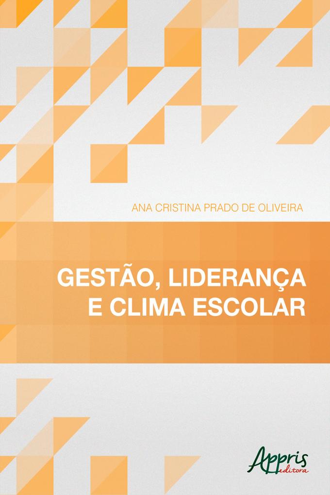 Gestão Liderança e Clima Escolar - Ana Cristina Prado de Oliveira