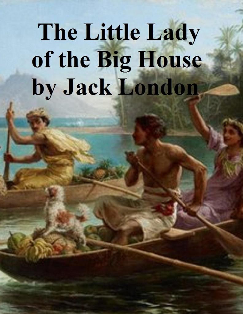 Little Lady of the Big House - Jack London