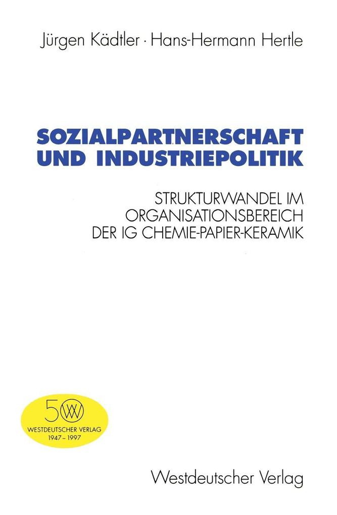 Sozialpartnerschaft und Industriepolitik - Hans-Hermann Hertle/ Jürgen Kädtler