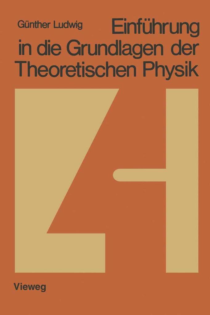 Einführung in die Grundlagen der Theoretischen Physik - Günther Ludwig