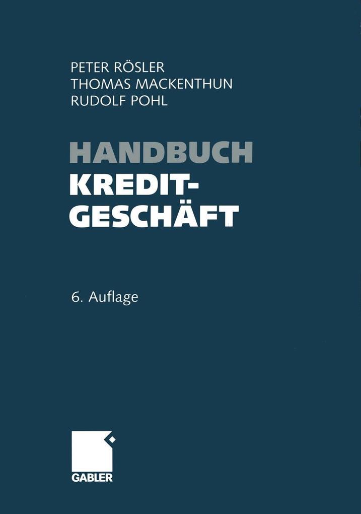 Handbuch Kreditgeschäft - Thomas Mackenthun/ Rudolf Pohl/ Peter Rösler