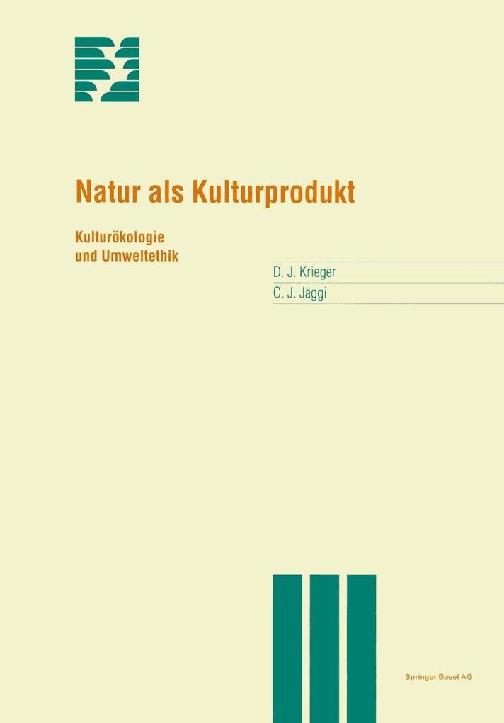 Natur als Kulturprodukt - Christian Jäggi/ David Krieger