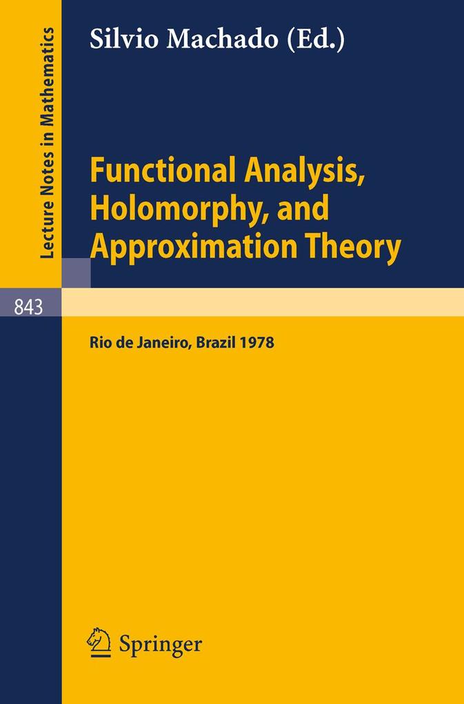 Functional Analysis Holomorphy and Approximation Theory