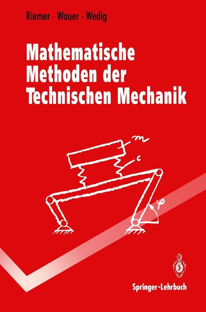 Mathematische Methoden der Technischen Mechanik - Michael Riemer/ Jörg Wauer/ Walter Wedig