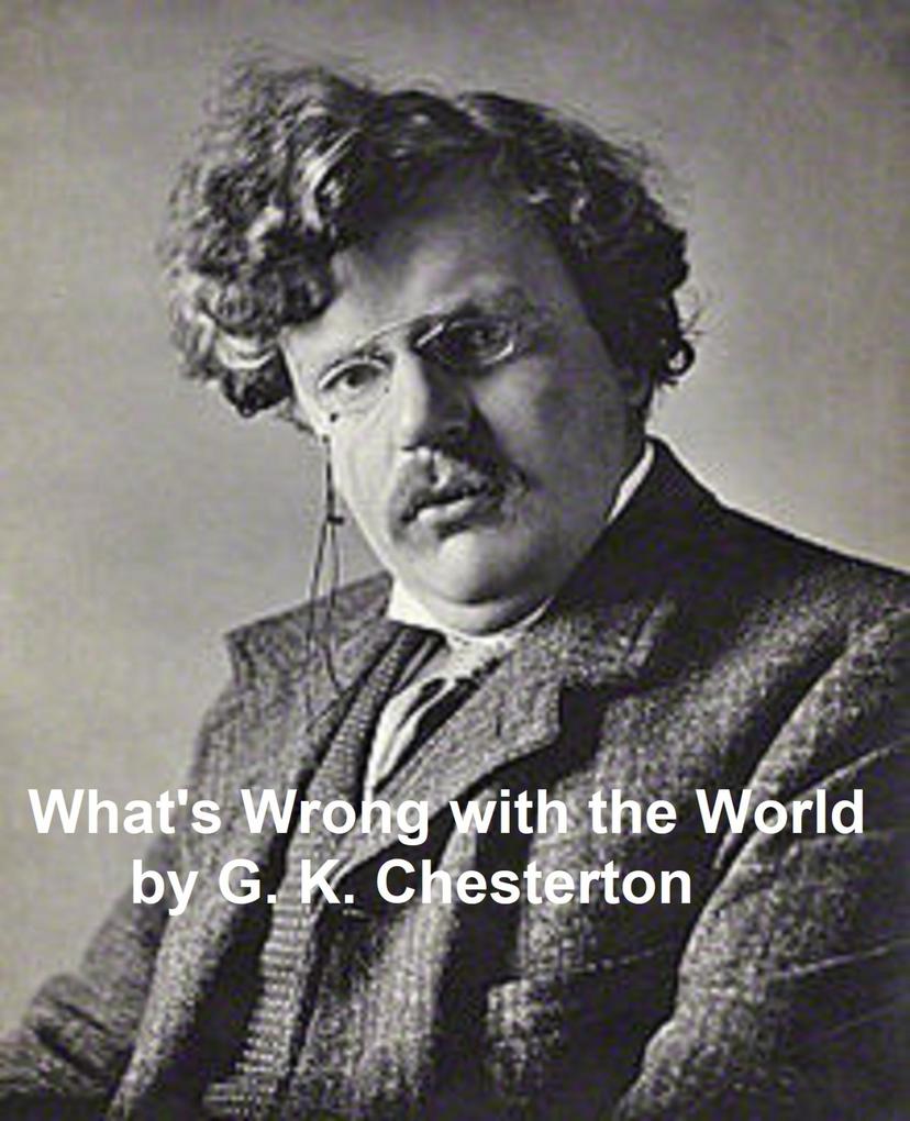 What's Wrong with the World - G. K. Chesterton