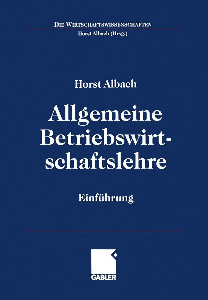 Allgemeine Betriebswirtschaftslehre - Horst Albach