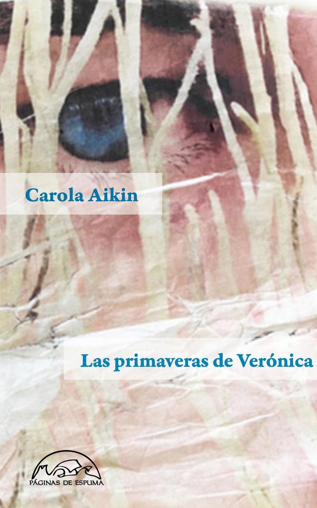Las primaveras de Verónica - Carola Aikin