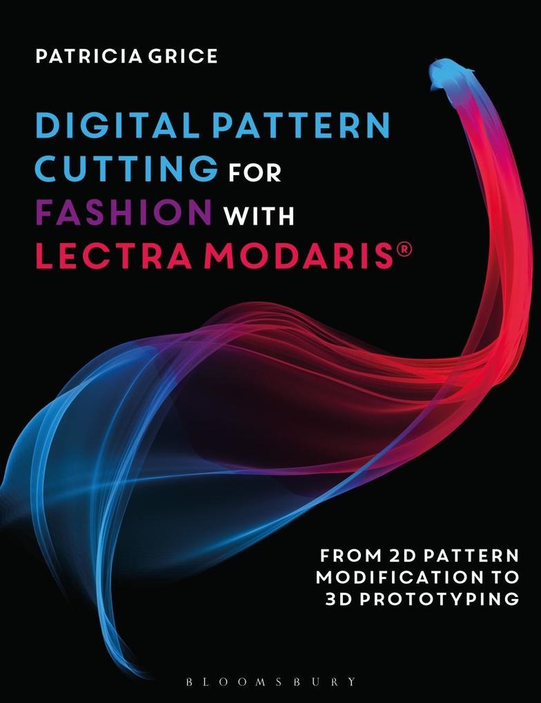 Digital Pattern Cutting For Fashion with Lectra Modaris® - Patricia Grice