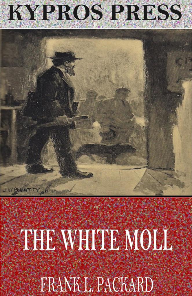 The White Moll - Frank L. Packard