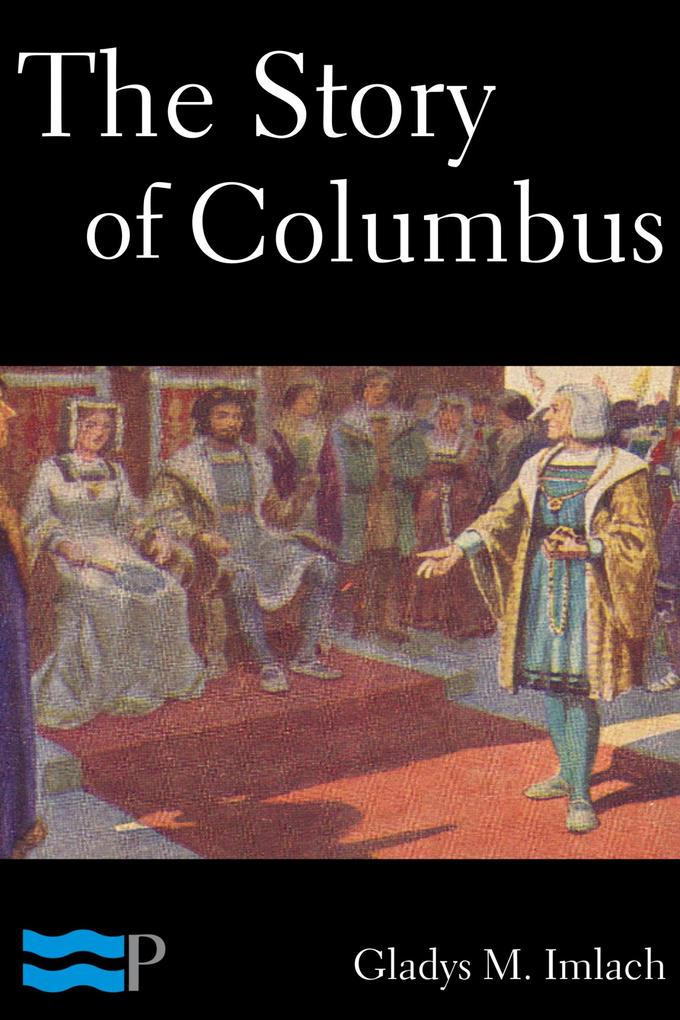The Story of Columbus - Gladys M. Imlach