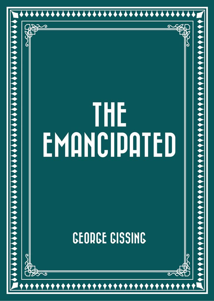 The Emancipated - George Gissing
