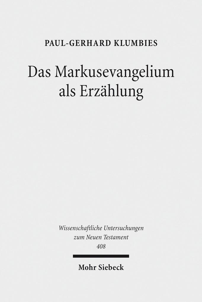 Das Markusevangelium als Erzählung - Paul-Gerhard Klumbies