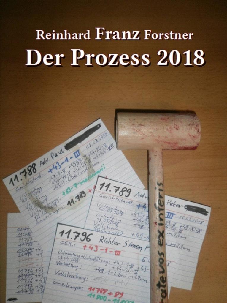 Der Prozess 2018 - Reinhard Franz Forstner