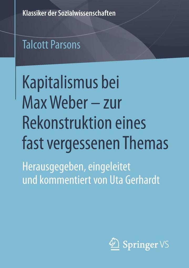 Kapitalismus bei Max Weber - zur Rekonstruktion eines fast vergessenen Themas - Talcott Parsons