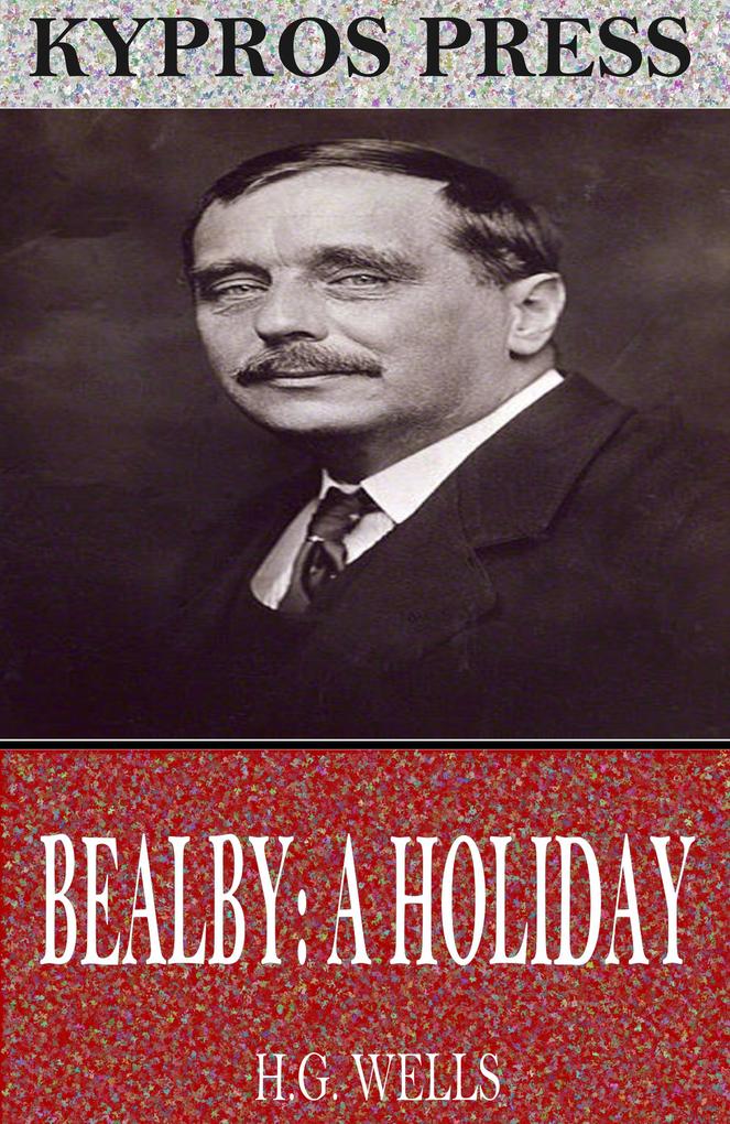 Bealby: A Holiday - H. G. Wells